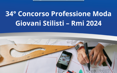 CNA Federmoda: parte il 34esimo concorso nazionale Professione Moda Giovani Stilisti –  Rmi 2024