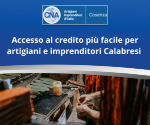 Un passo avanti nella battaglia per facilitare l’accesso al credito per artigiani e imprenditori Calabresi